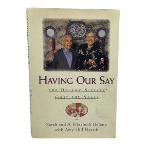 Having Our Say: The Delany Sisters First 100 Years 1993 Hardcover